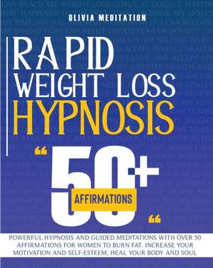 RAPID WEIGHT LOSS HYPNOSIS de Olivia Meditation