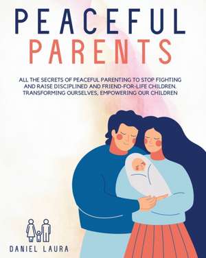 Peaceful Parent de Daniel Laura