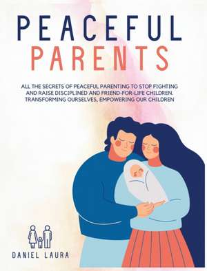 Peaceful Parent de Daniel Laura