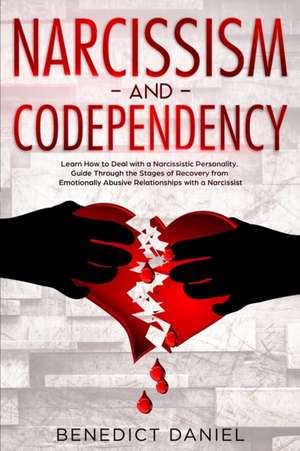 Narcissism and Codependency de Benedict Daniel