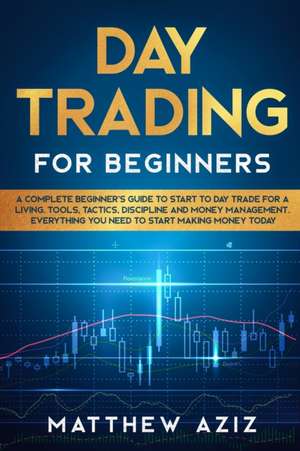 Day Trading for Beginners de Matthew Aziz