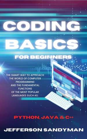 CODING BASICS FOR BEGINNERS de Jefferson Sandyman