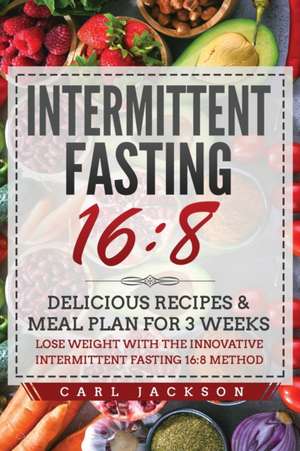 Intermittent Fasting 16/8 de Carl Jackson