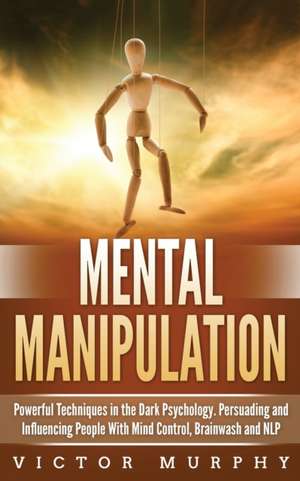 Mental Manipulation de Victor Murphy