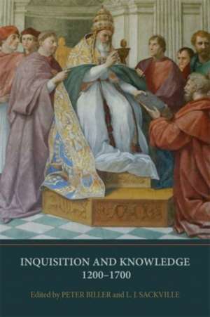 Inquisition and Knowledge, 1200–1700 de Peter Biller