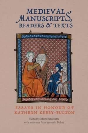 Medieval Manuscripts, Readers and Texts de Misty Schieberle