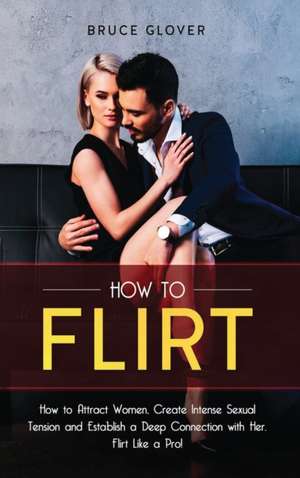 How to Flirt de Bruce Glover