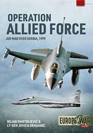 Operation Allied Force de Bojan Dimitrijevic