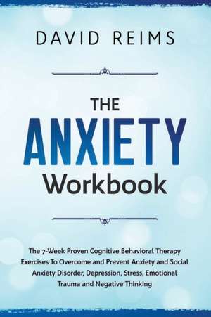 THE ANXIETY WORKBOOK de David Reims