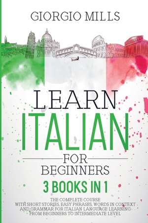 Learn Italian For Beginners de Giorgio Mills