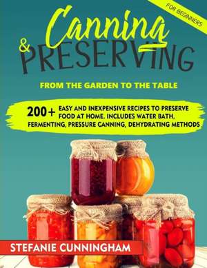 Canning and Preserving for Beginners de Stefanie Cunningham