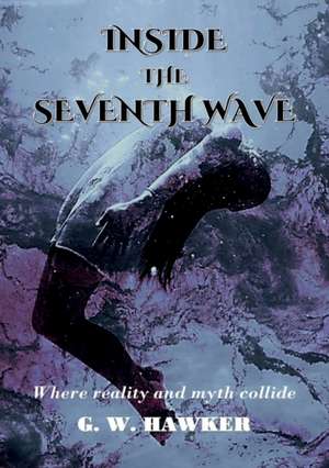 Inside the Seventh Wave de G. W. Hawker