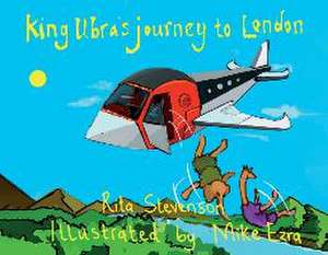 King Ubra's Journey To London de Rita Stevenson