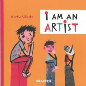 I am an Artist de Kertu Sillaste