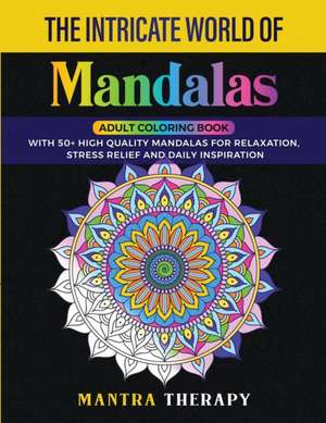 THE INTRICATE WORLD OF MANDALA de Mantra Therapy