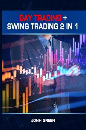 DAY TRADING + SWING TRADING 2 in 1 de Jonh Green