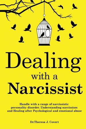 Dealing with a Narcissist de Theresa J. Covert