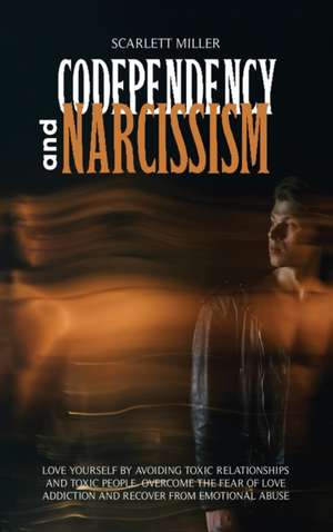 Codependency and Narcissism de Scarlett Miller