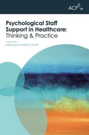 Psychological Staff Support in Healthcare de Harriet Conniff