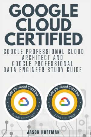 GOOGLE CLOUD CERTIFIED de Jason Hoffman