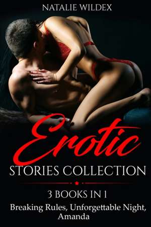 EROTIC STORIES COLLECTION de Natalie Wildex