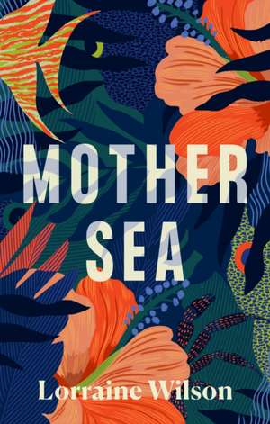 Mother Sea de Lorraine Wilson