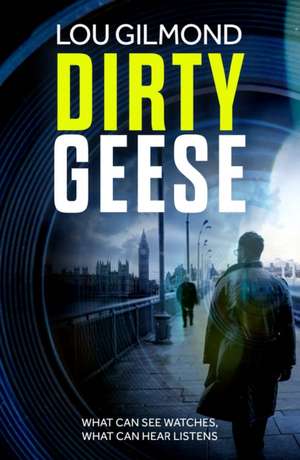 Dirty Geese de Lou Gilmond