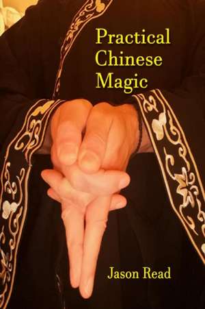 Practical Chinese Magic de Jason Read