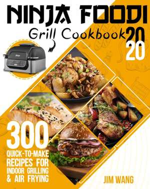 Ninja Foodi Grill Cookbook 2020 de Jim Wang