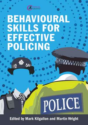 Behavioural Skills for Effective Policing de Mark Kilgallon