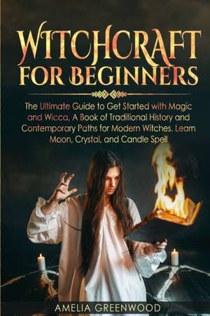 Witchcraft for Beginners de Amelia Greenwood