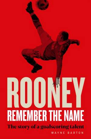 Rooney: Teenage Kicks de Wayne Barton