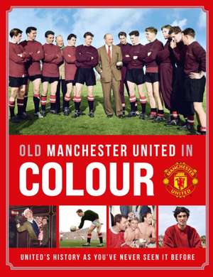 Old Manchester United in Colour de Manchester United