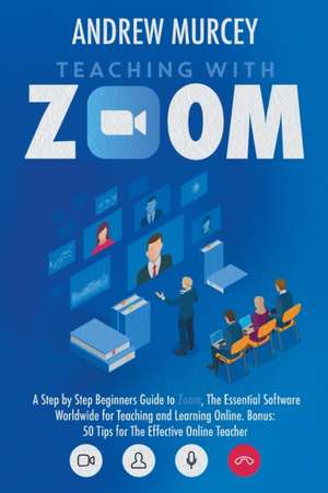 Teaching with Zoom de Andrew Murcey