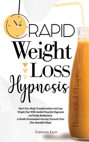 Rapid Weight Loss Hypnosis de Caroline Lean