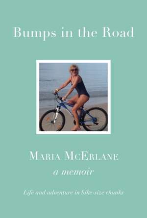 Bumps In The Road de Maria McErlane