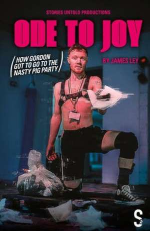 Ode to Joy (How Gordon got to go to the nasty pig party) de James Ley