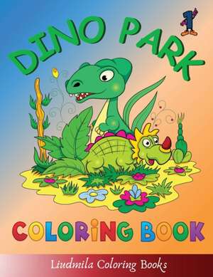 Dino Park Coloring book de Liudmila Coloring Books