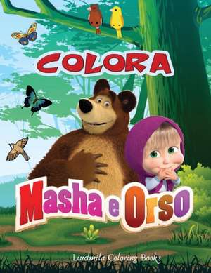 Colora Masha e Orso de Liudmila Coloring Books