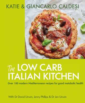 The Low Carb Italian Kitchen de Giancarlo Caldesi