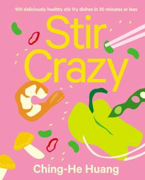 Stir Crazy de Ching-He Huang