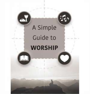 A Simple Guide to Worship de Jack Hay