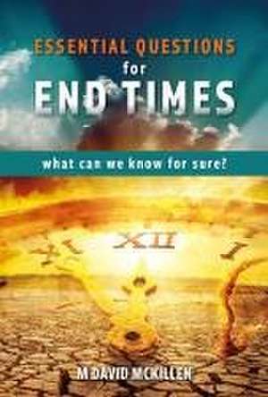 Essential Questions for End Times de M David McKillen