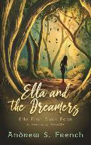 Ella and the Dreamers de Andrew S. French