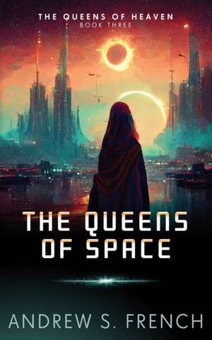 The Queens of Space de Andrew S. French