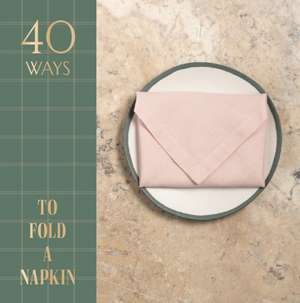 40 Ways to Fold a Napkin de Oh Editions