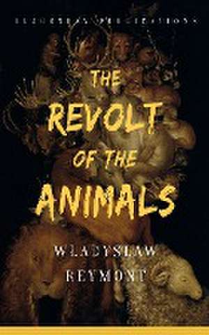 The Revolt of the Animals de W¿adys¿aw Reymont