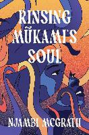 Rinsing Mukami's Soul de Njambi McGrath