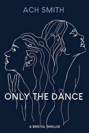 Only The Dance de Ach Smith