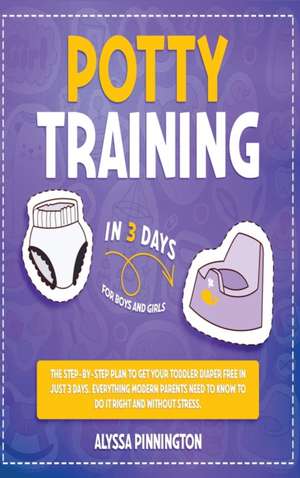 Potty Training in 3 Days de Alyssa Pinnington